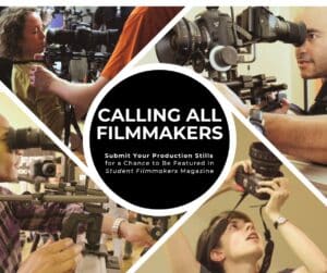 10 Powerful Reasons to Submit Your Production Stills & Behind-the-Scenes Photos to Student Filmmakers Magazine